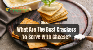 What Are The Best Crackers To Serve With Cheese?